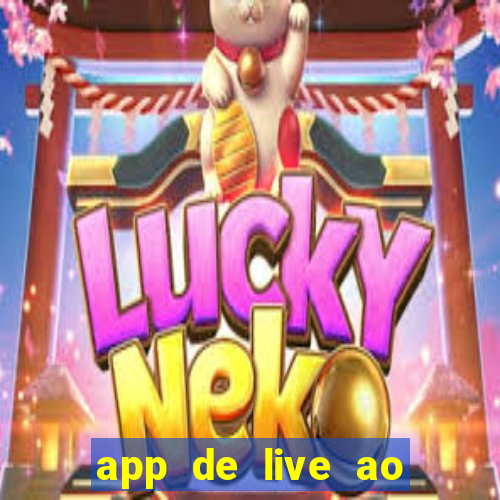 app de live ao vivo 18