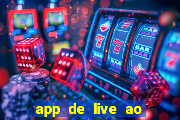 app de live ao vivo 18