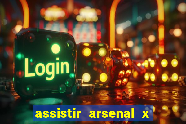 assistir arsenal x barcelona ao vivo hd