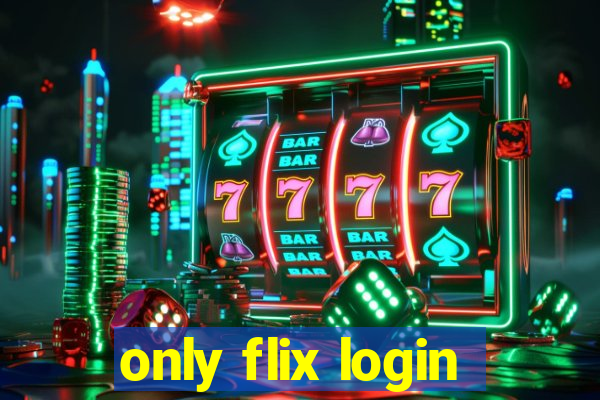 only flix login