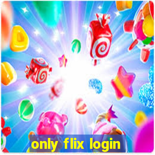 only flix login