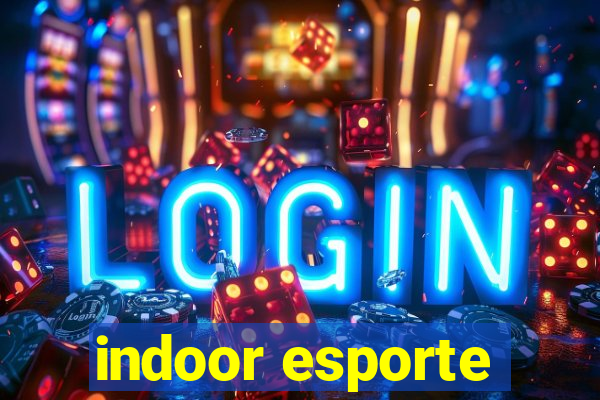 indoor esporte