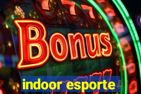 indoor esporte