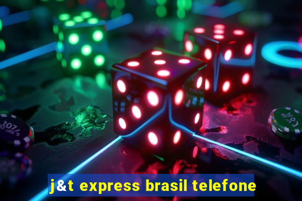 j&t express brasil telefone