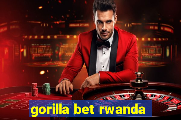 gorilla bet rwanda