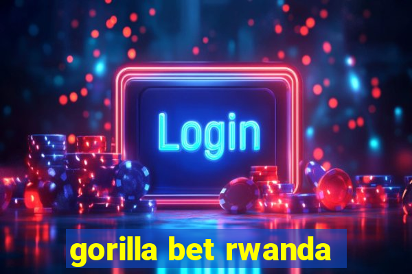 gorilla bet rwanda