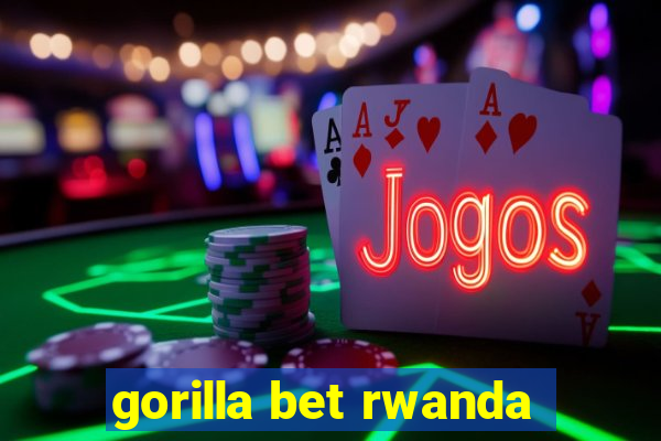 gorilla bet rwanda