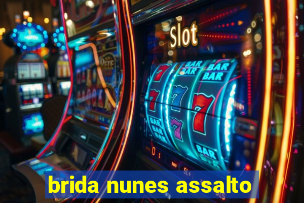 brida nunes assalto