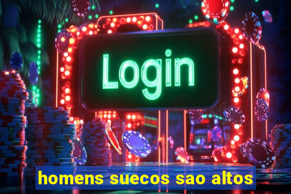 homens suecos sao altos