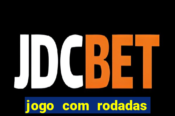 jogo com rodadas gratis sem deposito