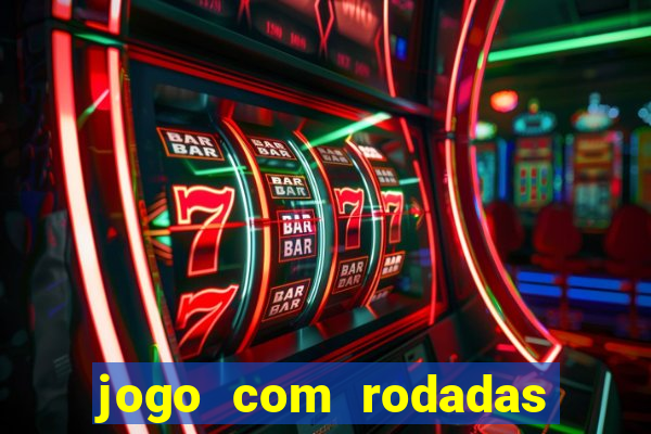 jogo com rodadas gratis sem deposito