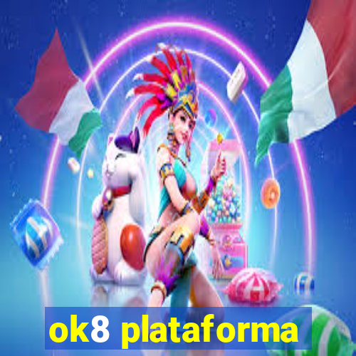 ok8 plataforma