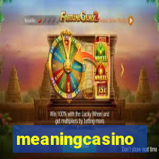 meaningcasino