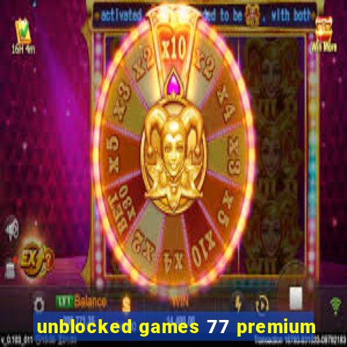 unblocked games 77 premium