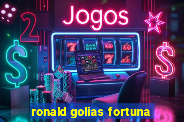 ronald golias fortuna