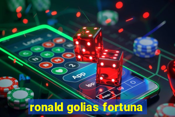 ronald golias fortuna