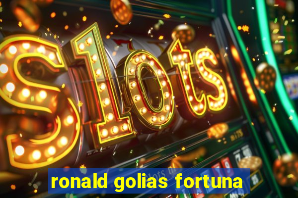 ronald golias fortuna