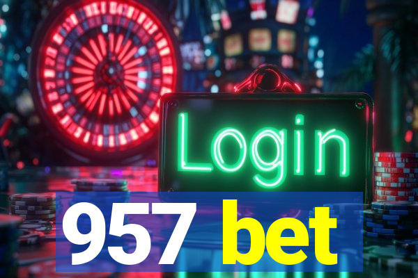 957 bet