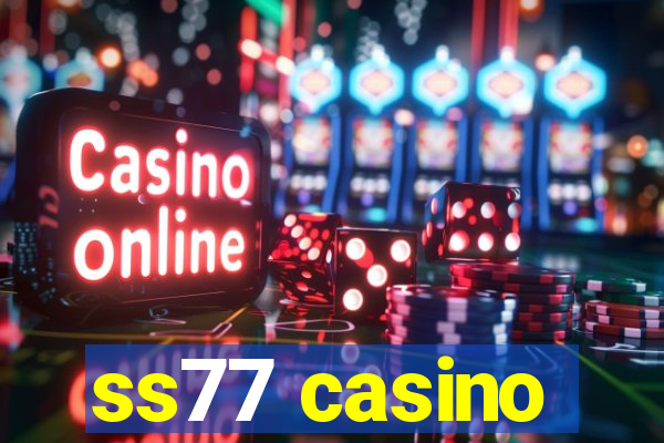 ss77 casino