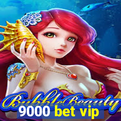 9000 bet vip