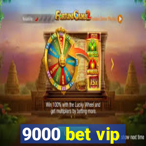 9000 bet vip