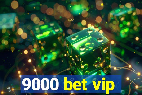 9000 bet vip