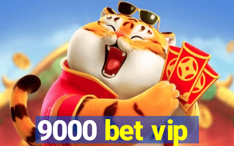 9000 bet vip