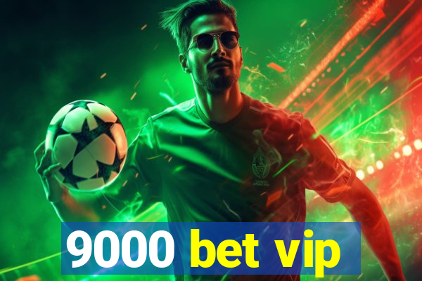 9000 bet vip