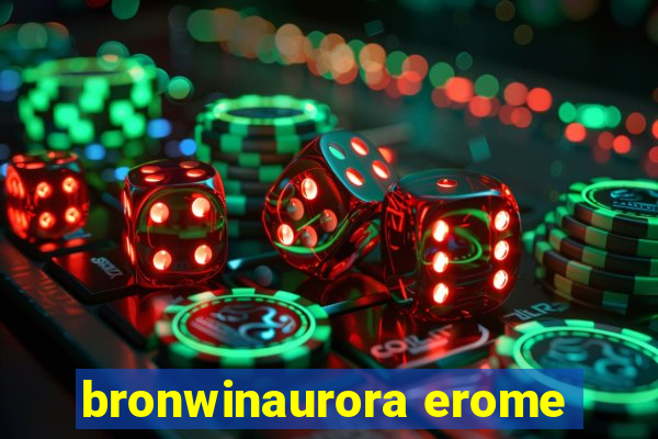 bronwinaurora erome