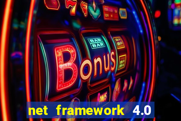 net framework 4.0 v 30319 windows 7