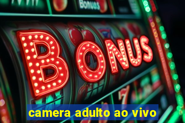 camera adulto ao vivo