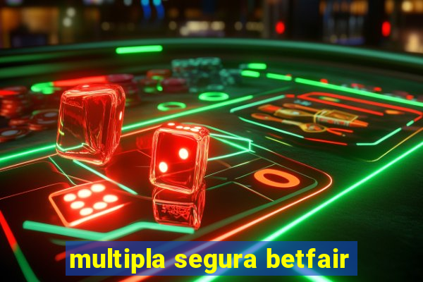 multipla segura betfair