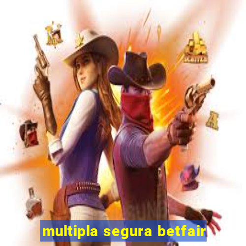 multipla segura betfair