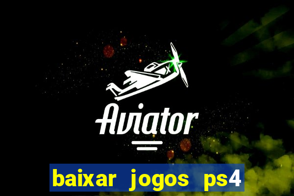 baixar jogos ps4 pkg pt-br