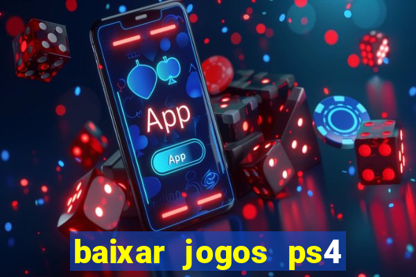 baixar jogos ps4 pkg pt-br