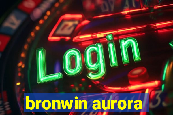 bronwin aurora