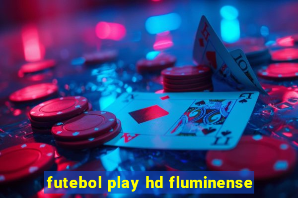 futebol play hd fluminense