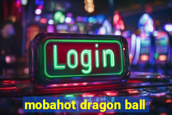 mobahot dragon ball