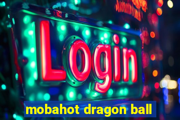 mobahot dragon ball