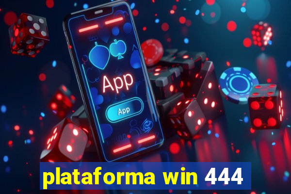 plataforma win 444