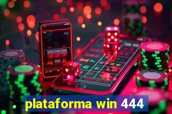 plataforma win 444