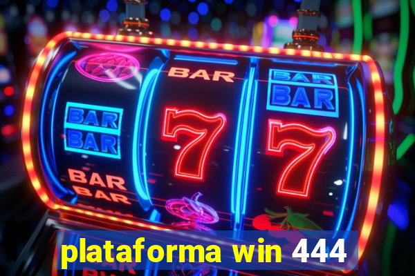 plataforma win 444