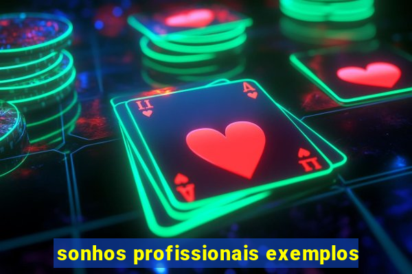 sonhos profissionais exemplos