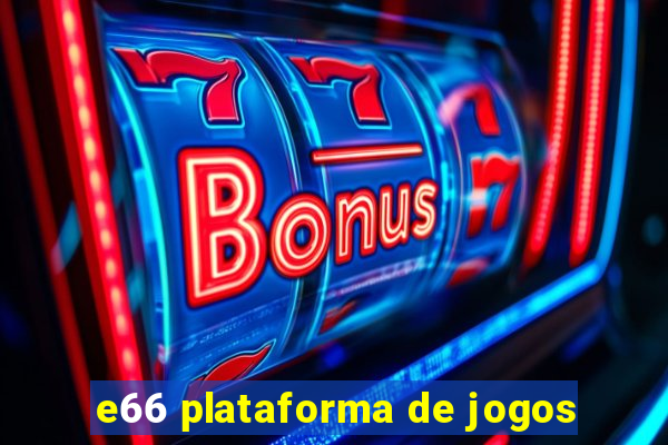 e66 plataforma de jogos