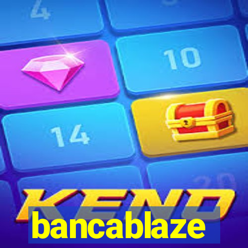 bancablaze