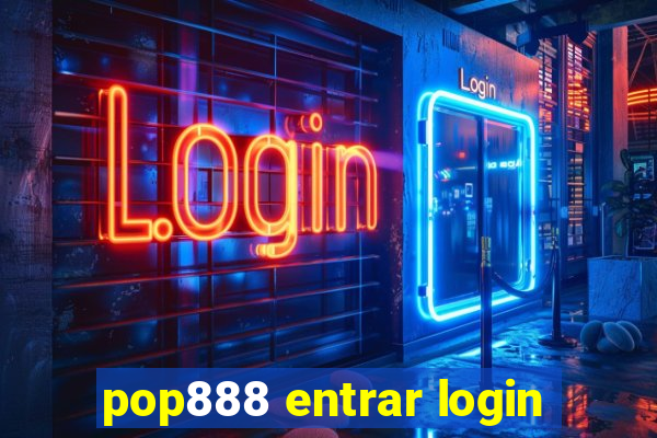 pop888 entrar login