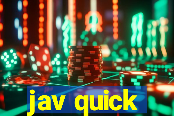 jav quick