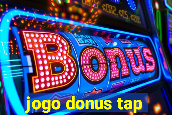 jogo donus tap