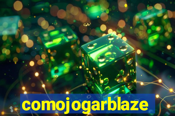 comojogarblaze