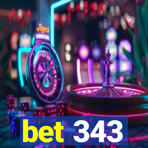 bet 343